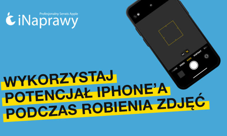 Wykorzystaj potencjał iPhone’a podczas robienia zdjęć