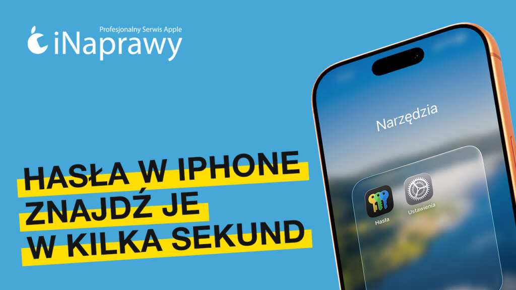 Hasła w iPhone - znajdź je w kilka sekund!